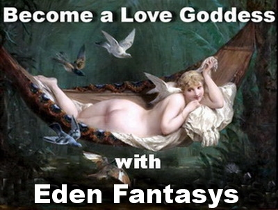 Bring out the love Goddess in you with Eden Fantasys Have bigger orgasms