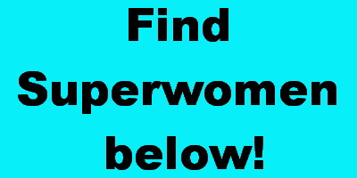 Find Superwomen below!