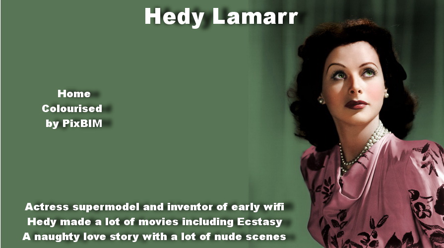 Hedy Lamarr a very pretty actress supermodel and inventor of early wifi